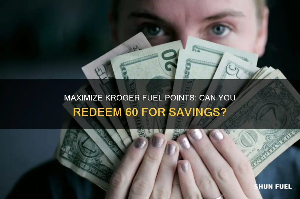 can you use 60 fuel points from kroger