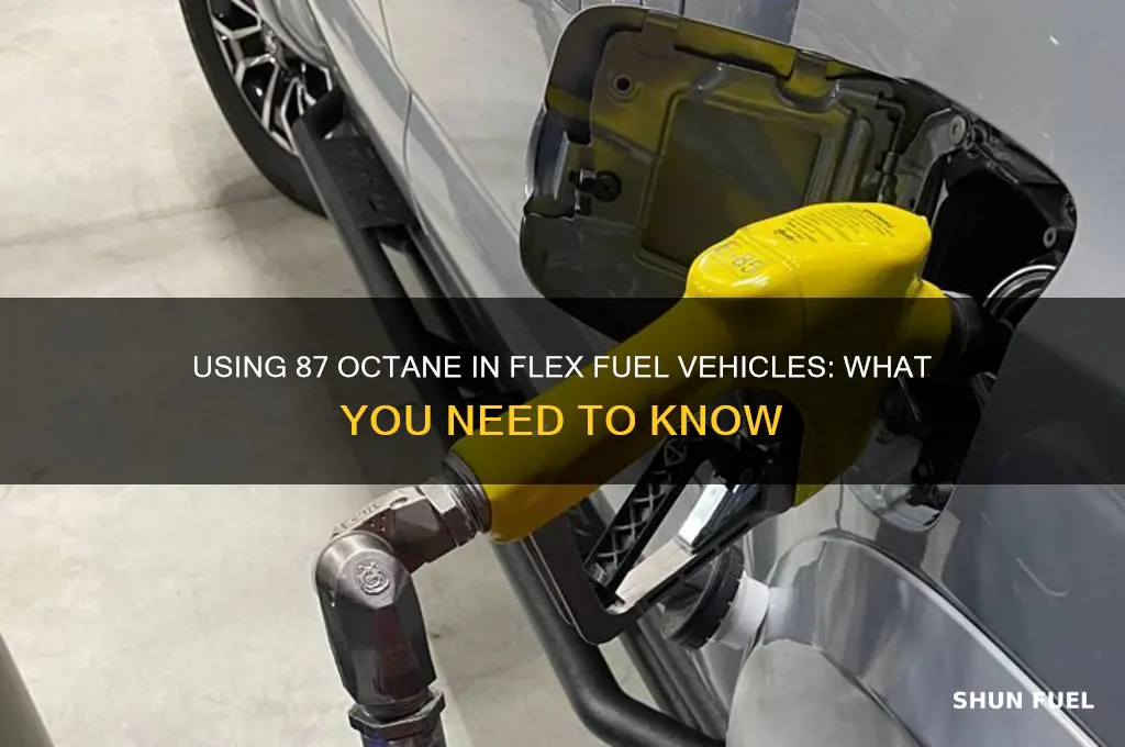can you use 87 octane in flex fuel vehicles