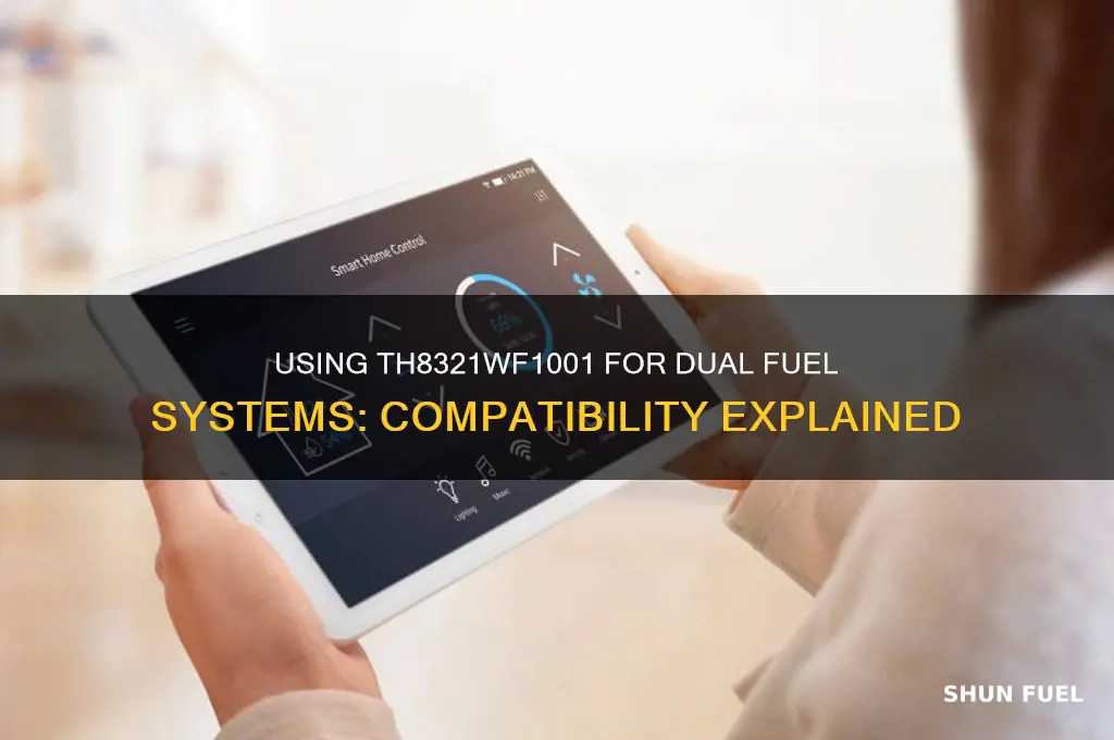 can you use a th8321wf1001 u for duel fuel