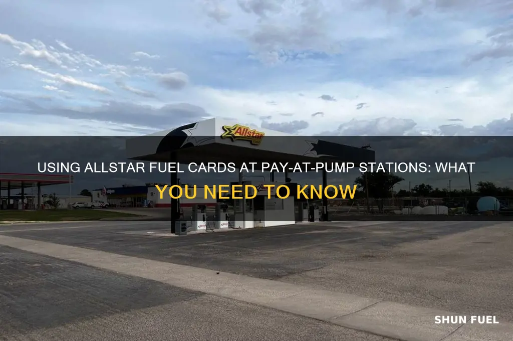 can you use allstar fuel cards at pay at pump
