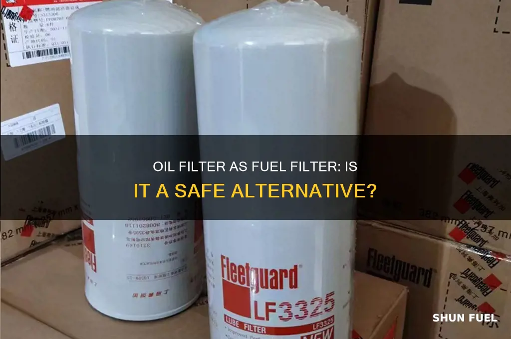 can you use an oil filter as a fuel filter