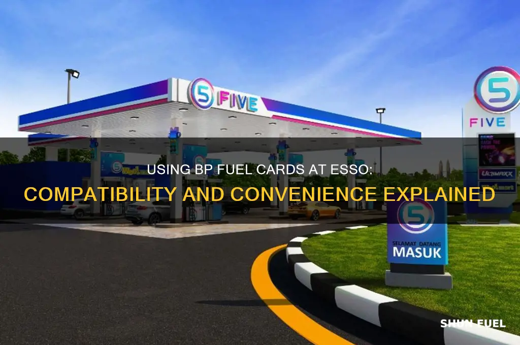 can you use bp fuel card at esso