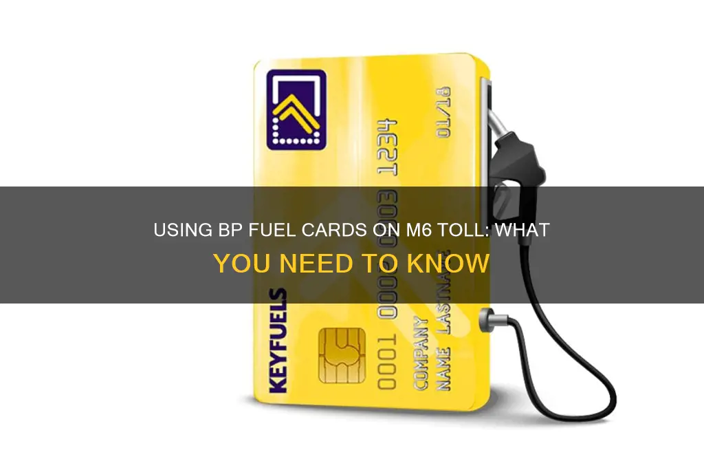can you use bp fuel card on m6 toll