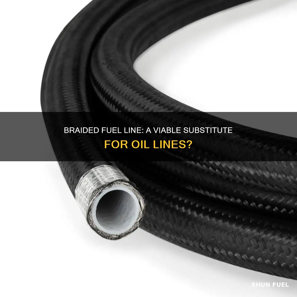 can you use braided fuel line for oil line