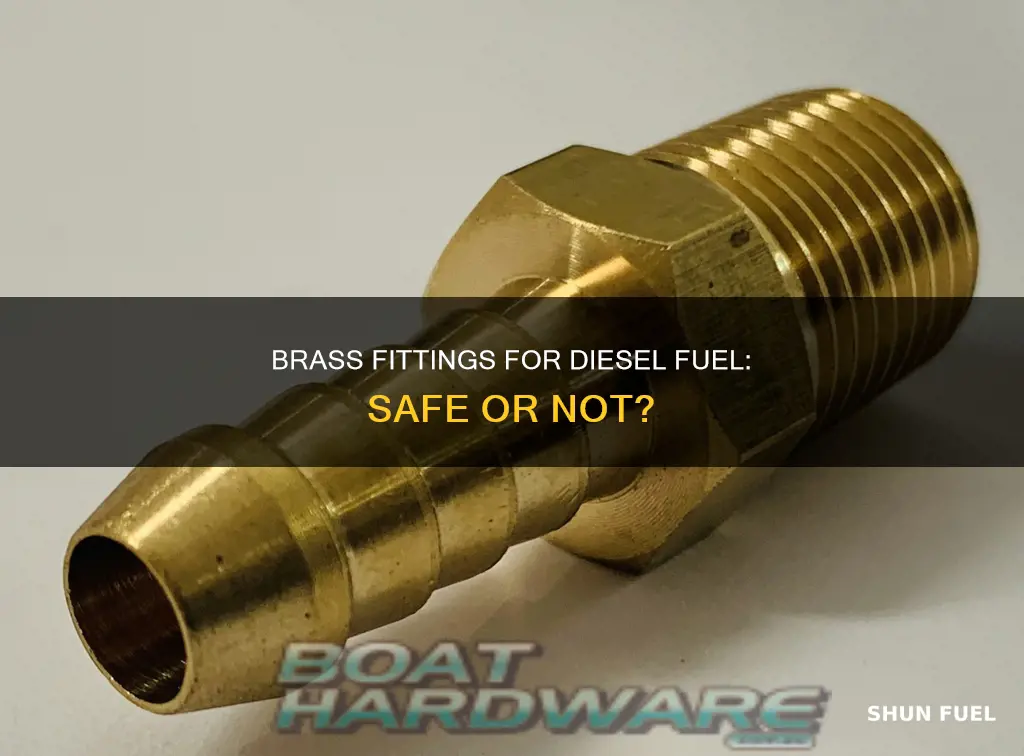 can you use brass fitting for diesel fuel