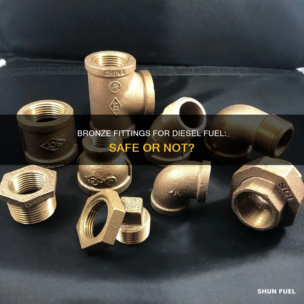 can you use bronze fittings for diesel fuel