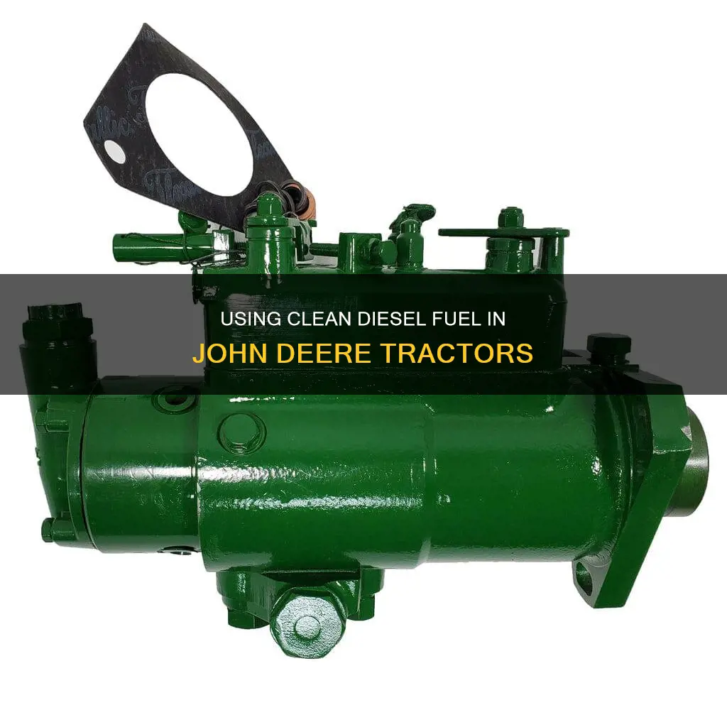 can you use ckean diesel fuel in john deere tractor