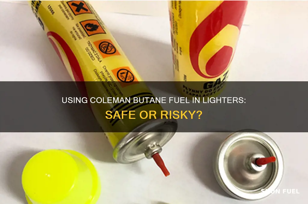 can you use coleman butane fuel in a lighter