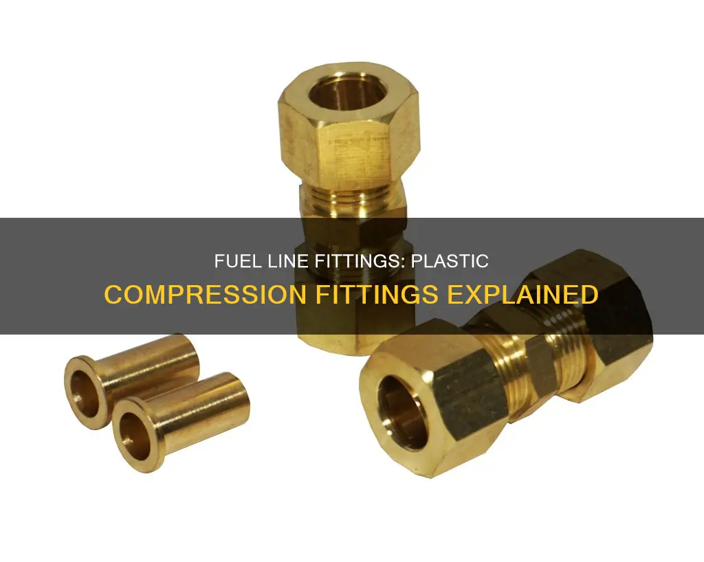can you use compression fittings on plastic fuel line