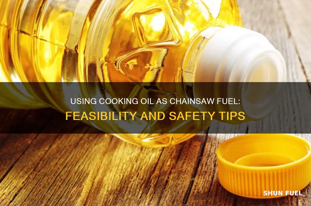 can you use cooking oil as fuel for chain saw