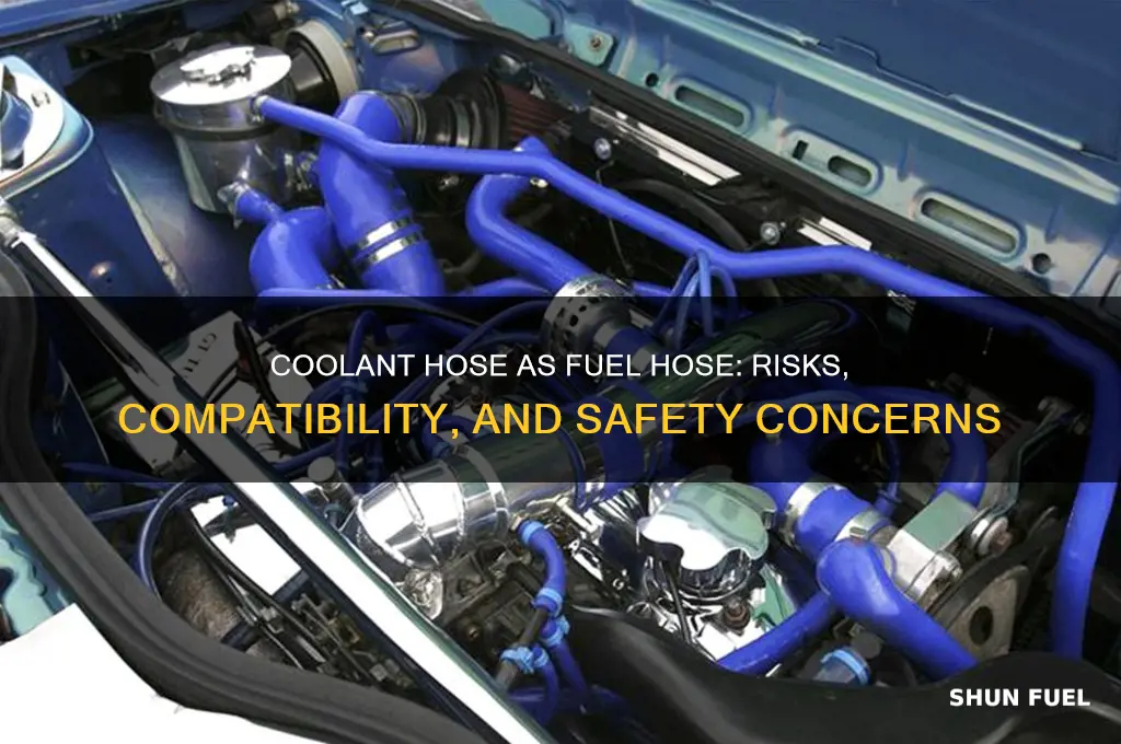 can you use coolant hose 4 fuel hose