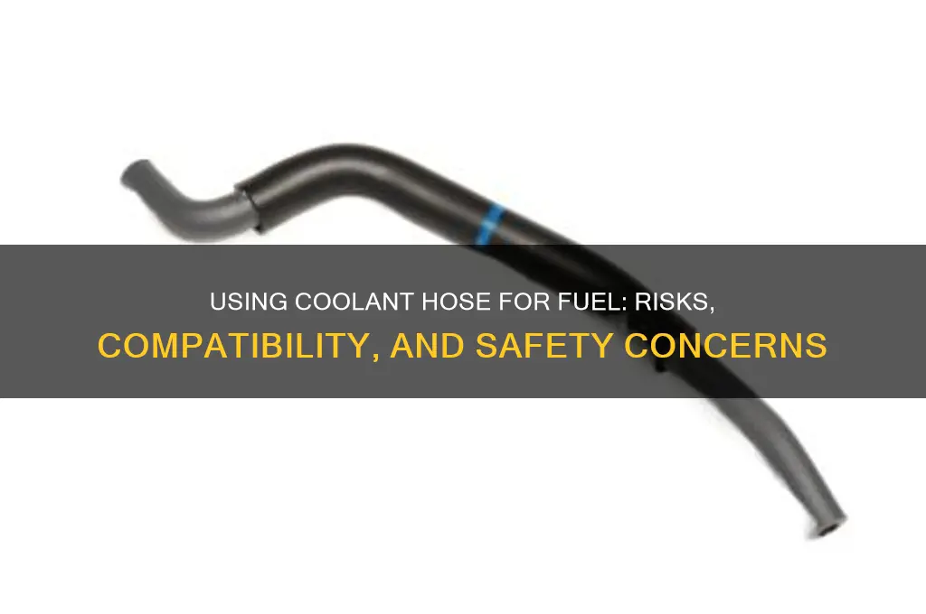 can you use coolant hose for fuel