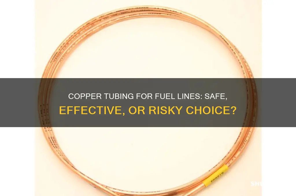 can you use copper tubing for fuel line