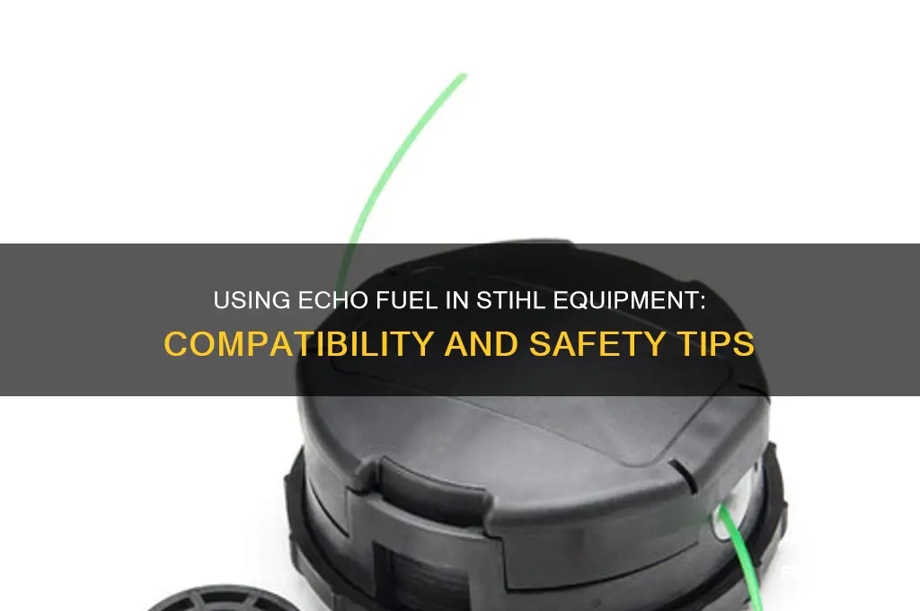 can you use echo fuel in stihl