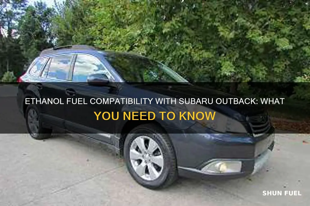 can you use ethanol fuel in subaru outback