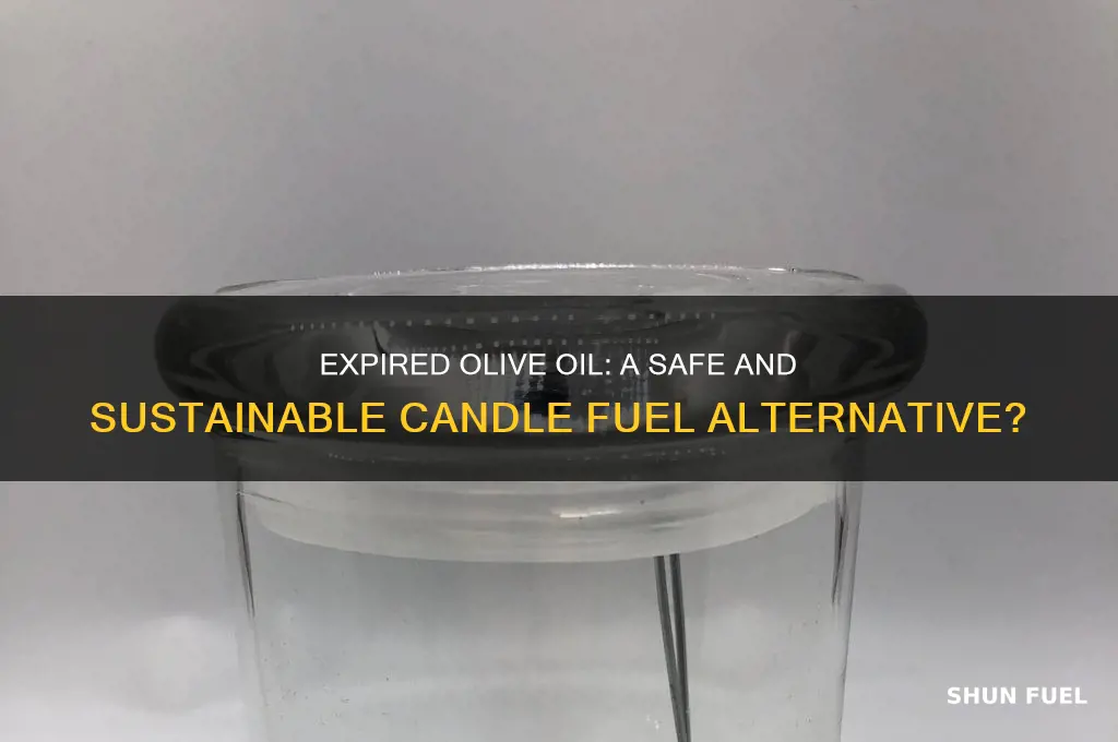 can you use expired olive oil as candle fuel