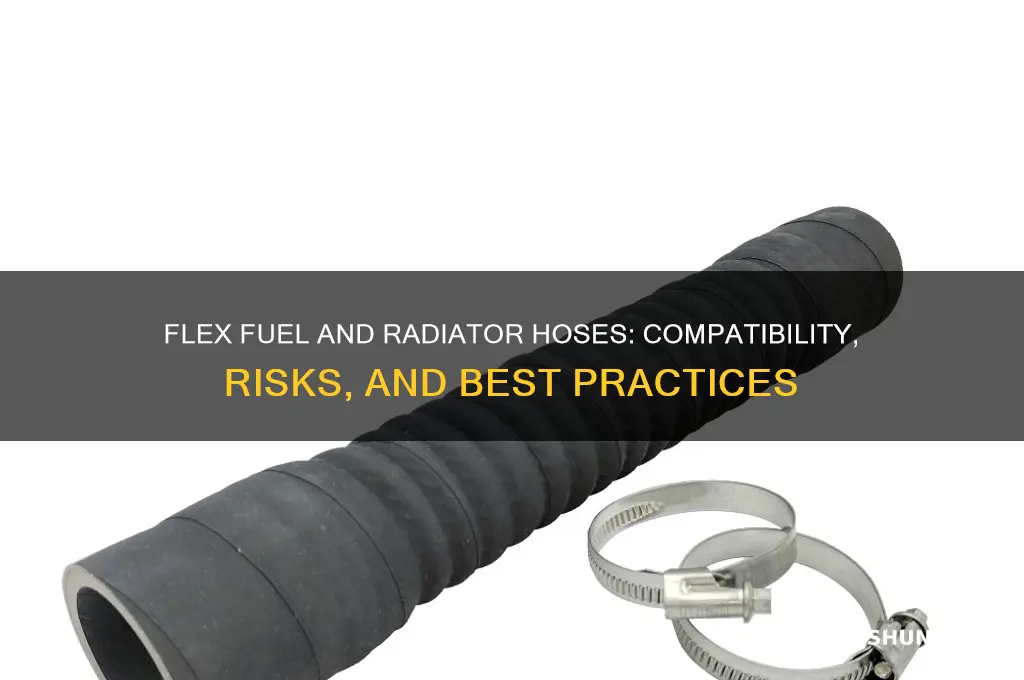 can you use flex fuel on a radiator hose