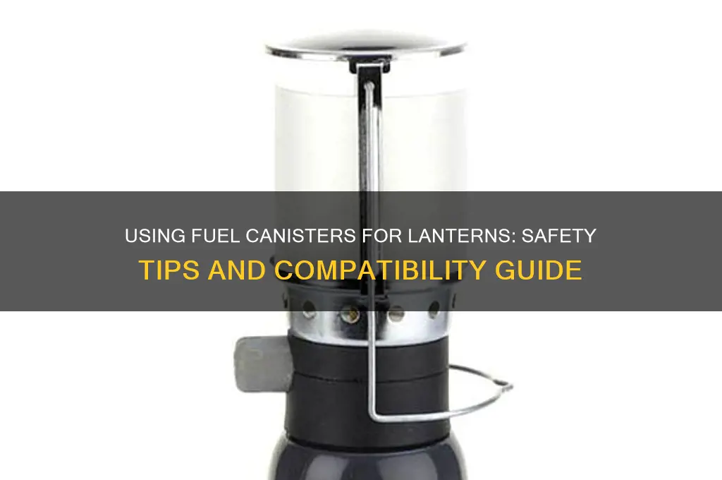can you use fuel canister for a lantern