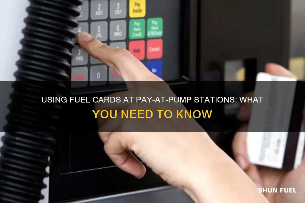 can you use fuel cards at pay at pump