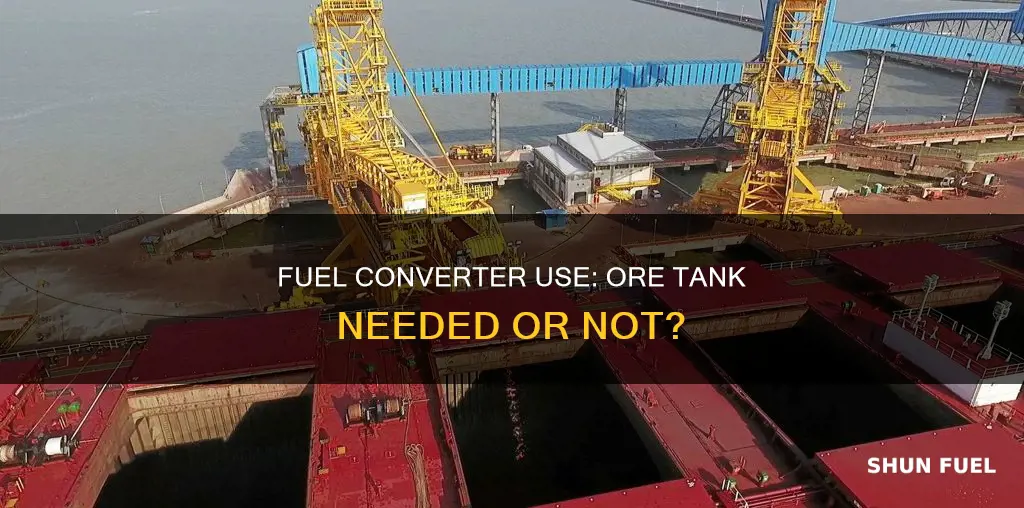 can you use fuel converter without ore storage tank