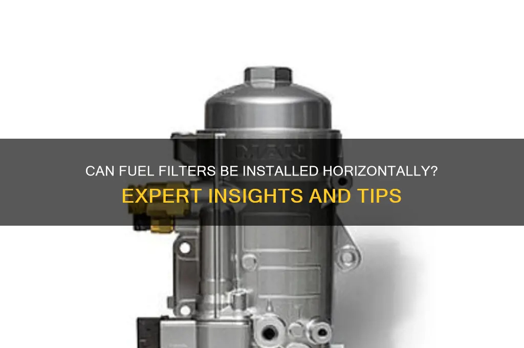 can you use fuel filters horizontally