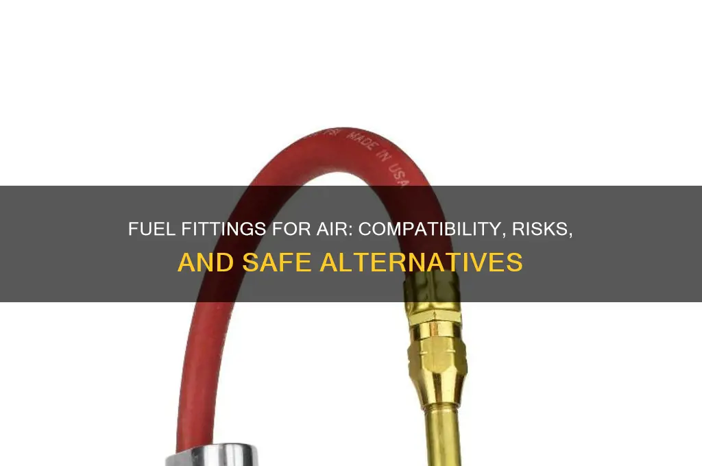 can you use fuel fitting for air
