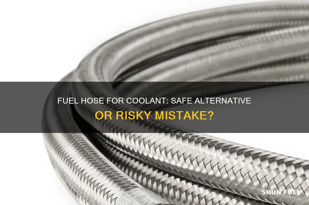 can you use fuel hose for coolant