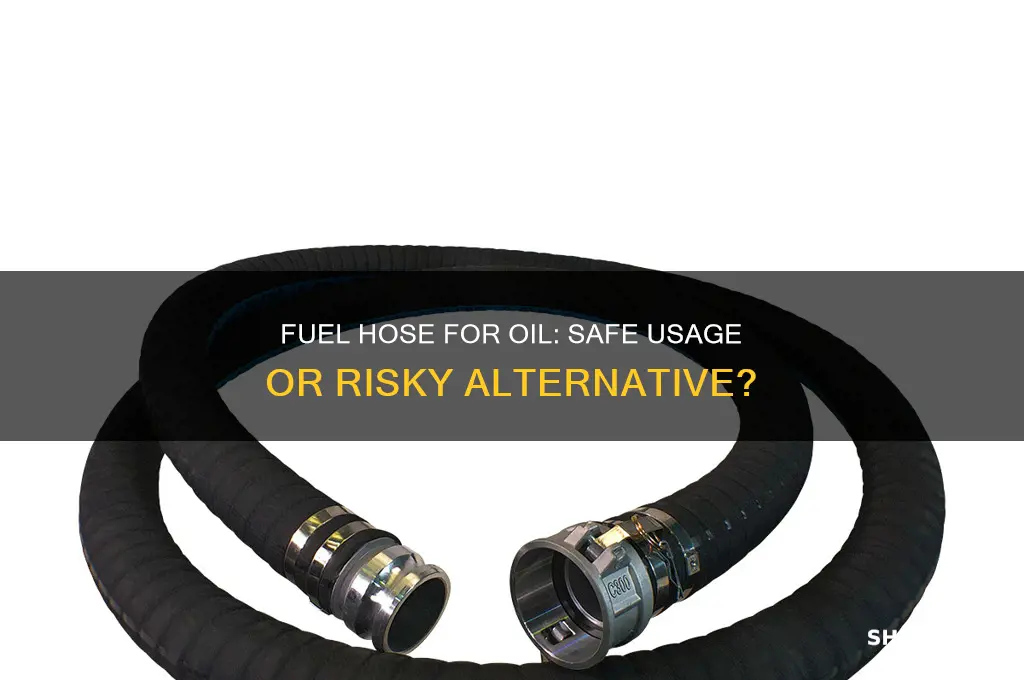 can you use fuel hose for oil