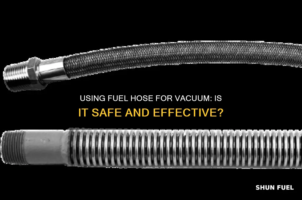can you use fuel hose for vacuum
