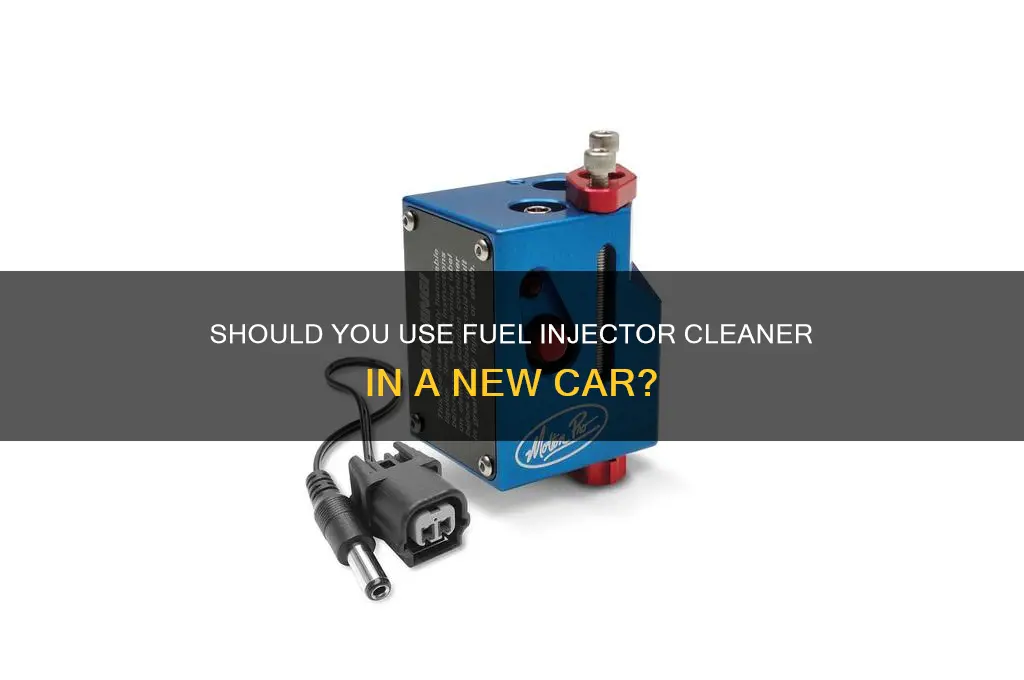 can you use fuel injector cleaner on new car