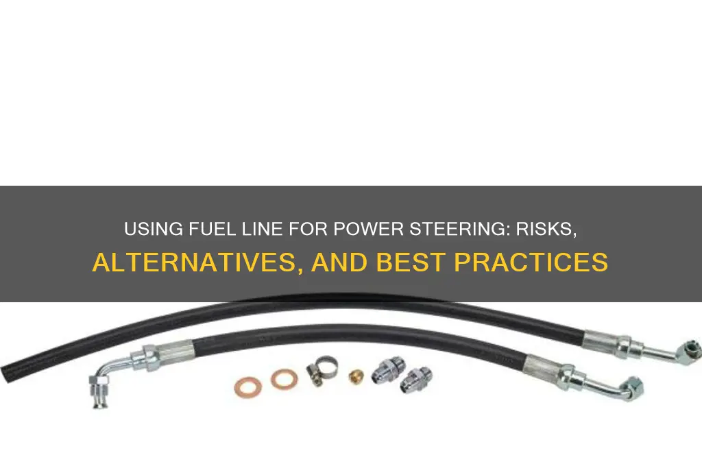 can you use fuel line for power steering