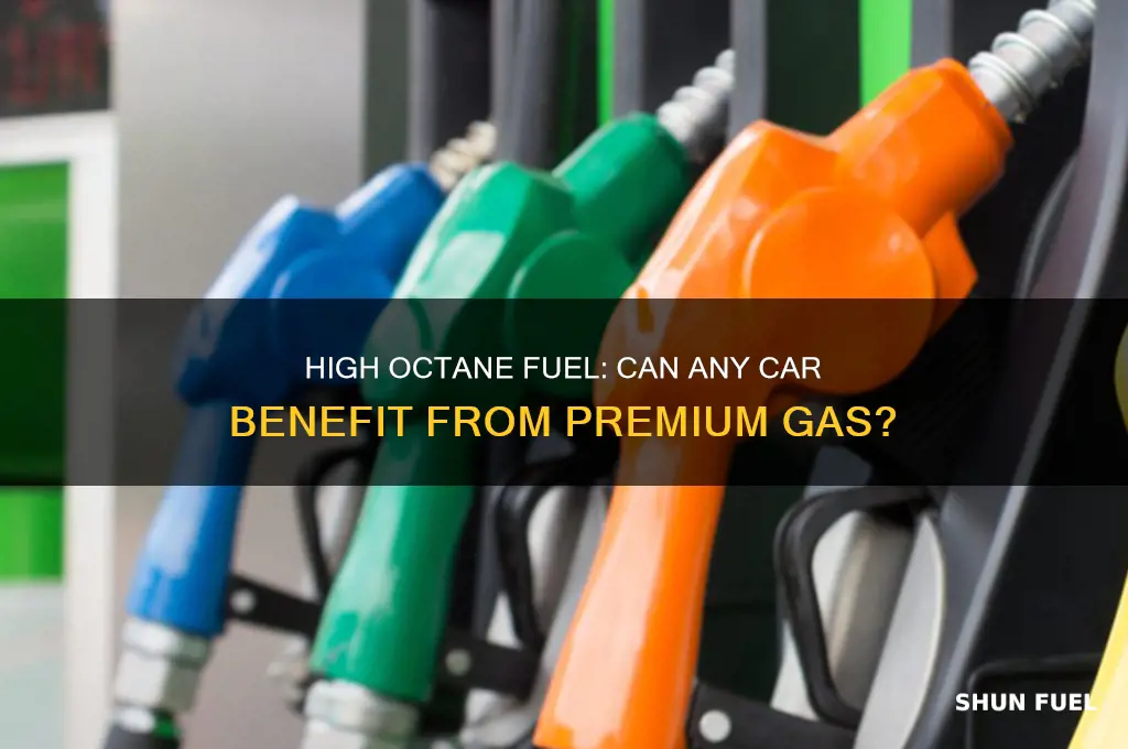 can you use high octane fuel in any car