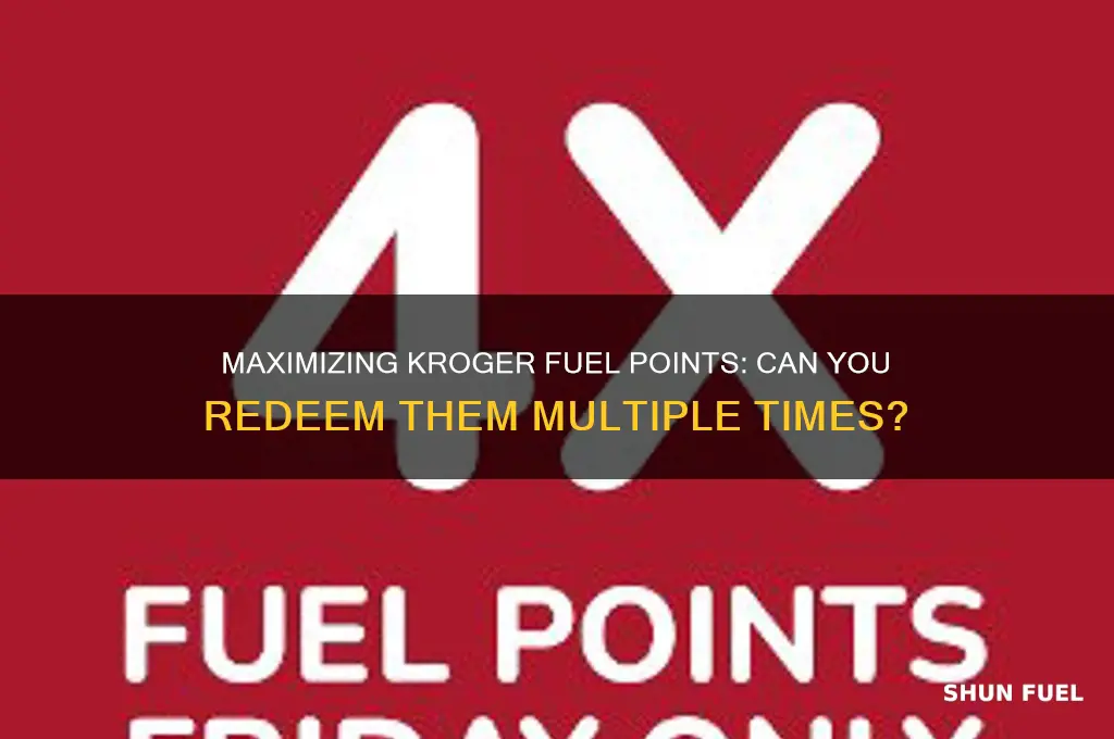 can you use kroger fuel points more than once