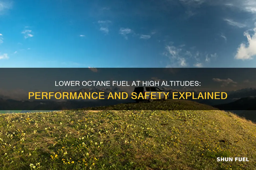 can you use lower octane fuel at higher altitudes