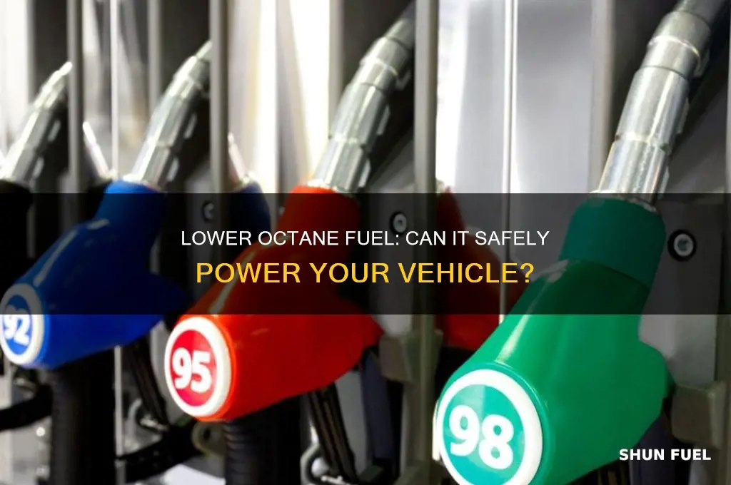 can you use lower octane fuel