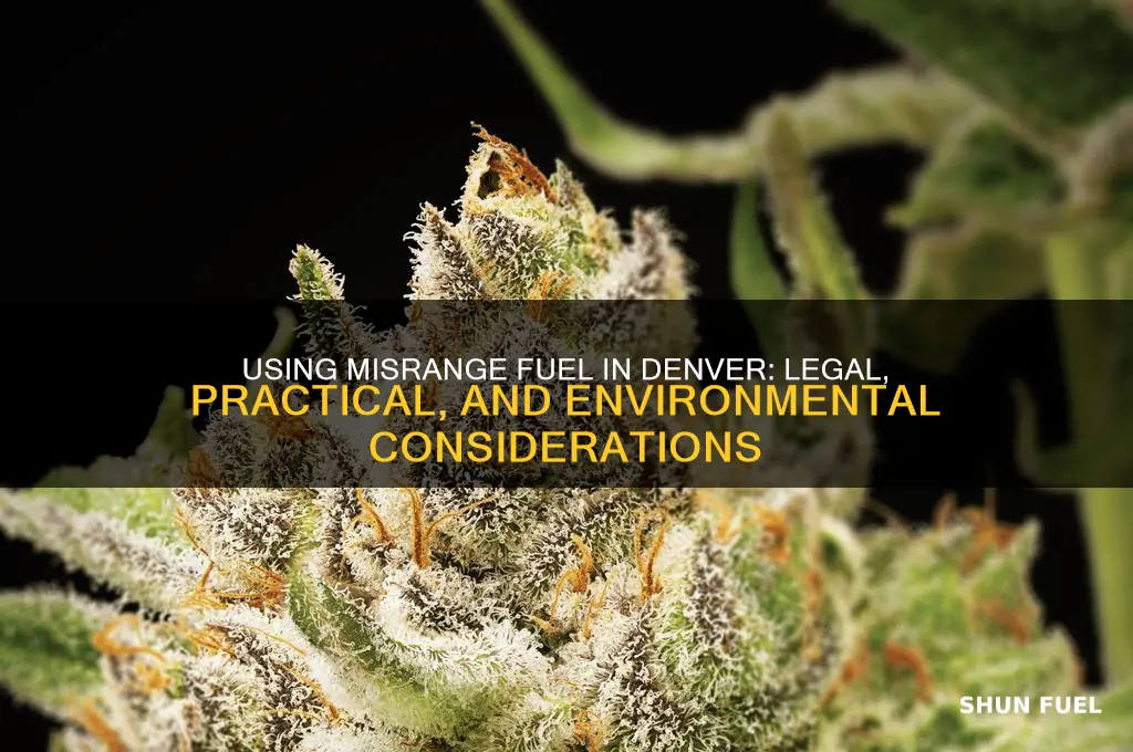 can you use misrange fuel in denver