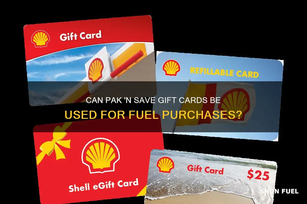 can you use pak n save gift cards for fuel