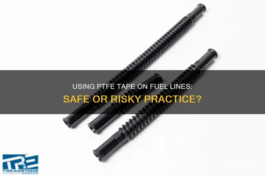 can you use ptfe tape on fuel lines