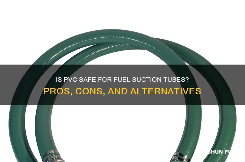 can you use pvc for a fuel suction tube