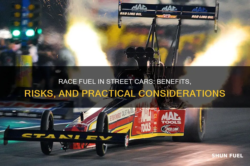 can you use race fuel in streetcar