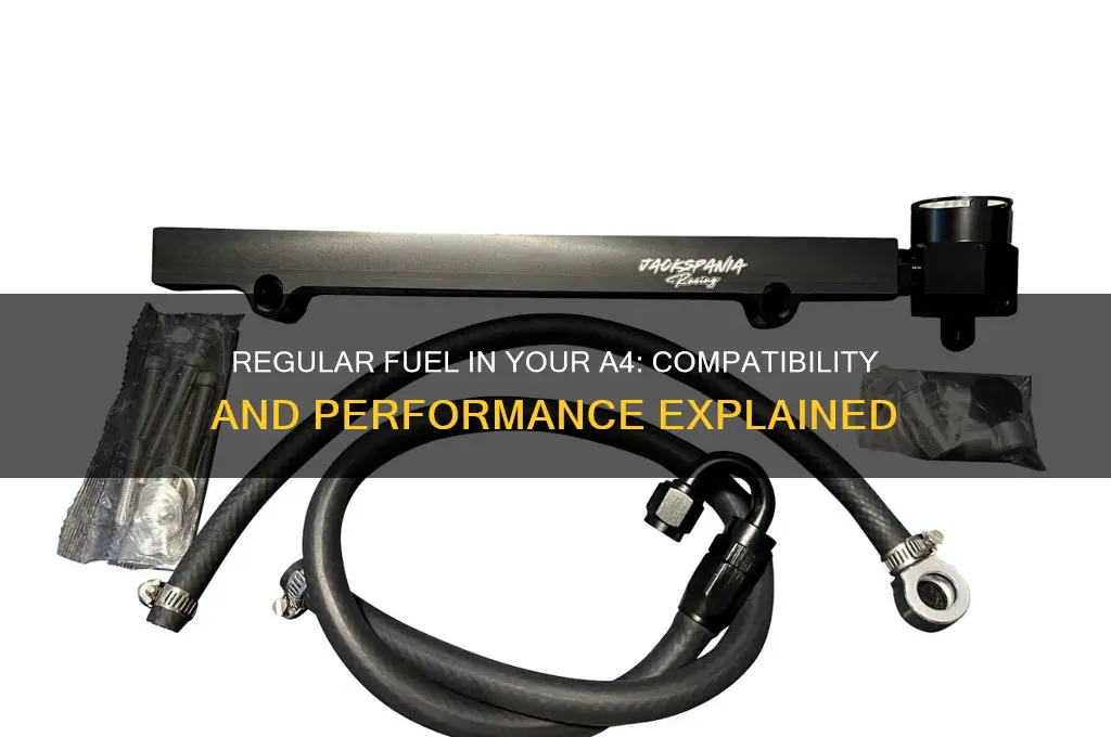 can you use regular fuel in your a4