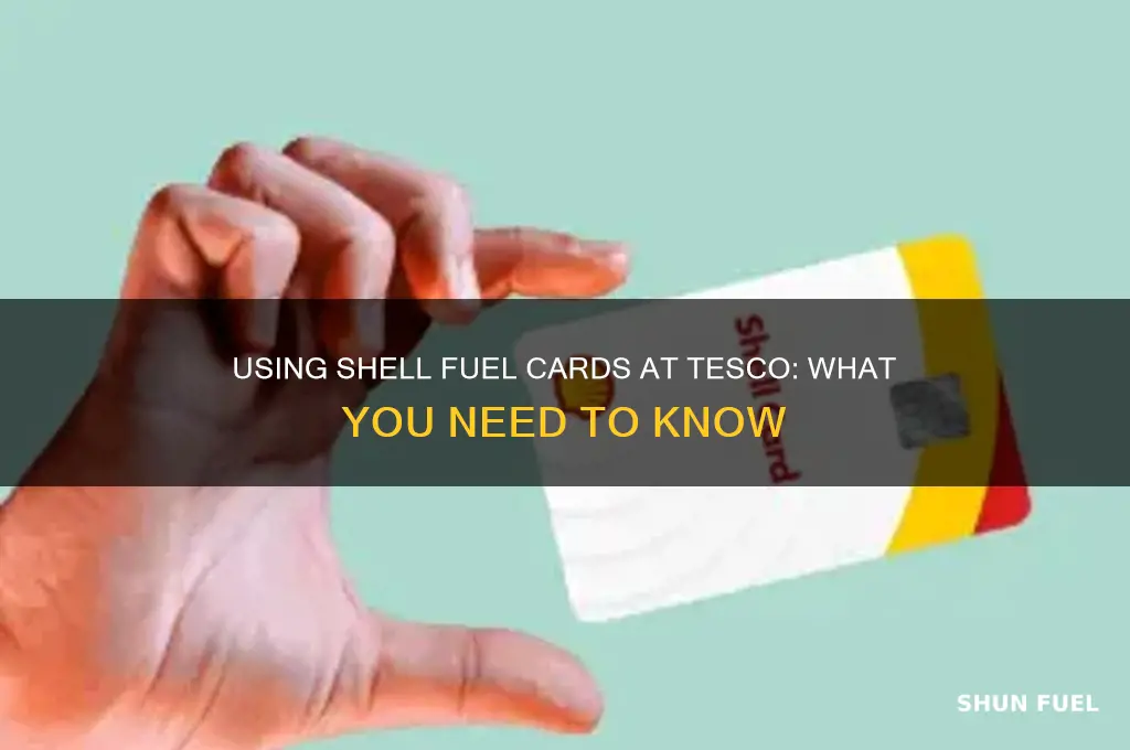 can you use shell fuel card at tesco