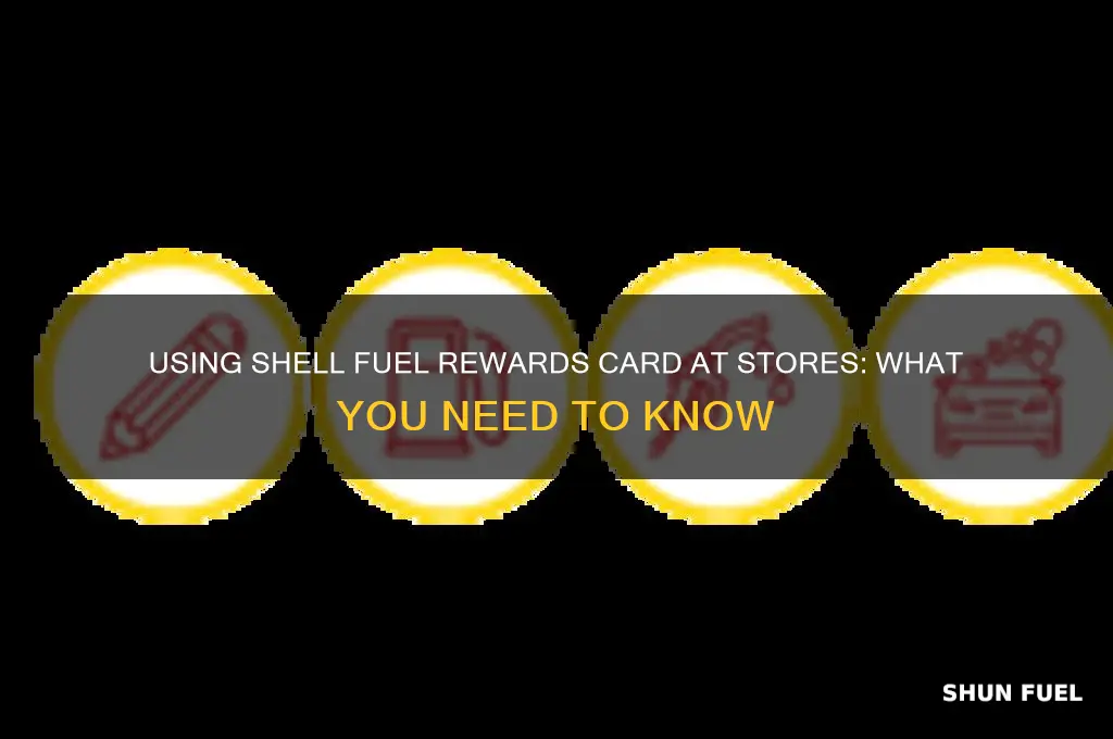 can you use shell fuel rewards card at stores