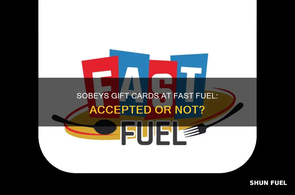 can you use sobeys gift cards at fast fuel