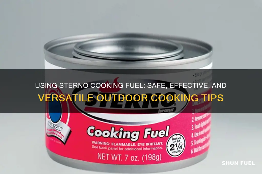 can you use sterno cooking fuel