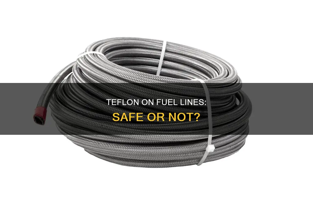 can you use teflon on fuel lines