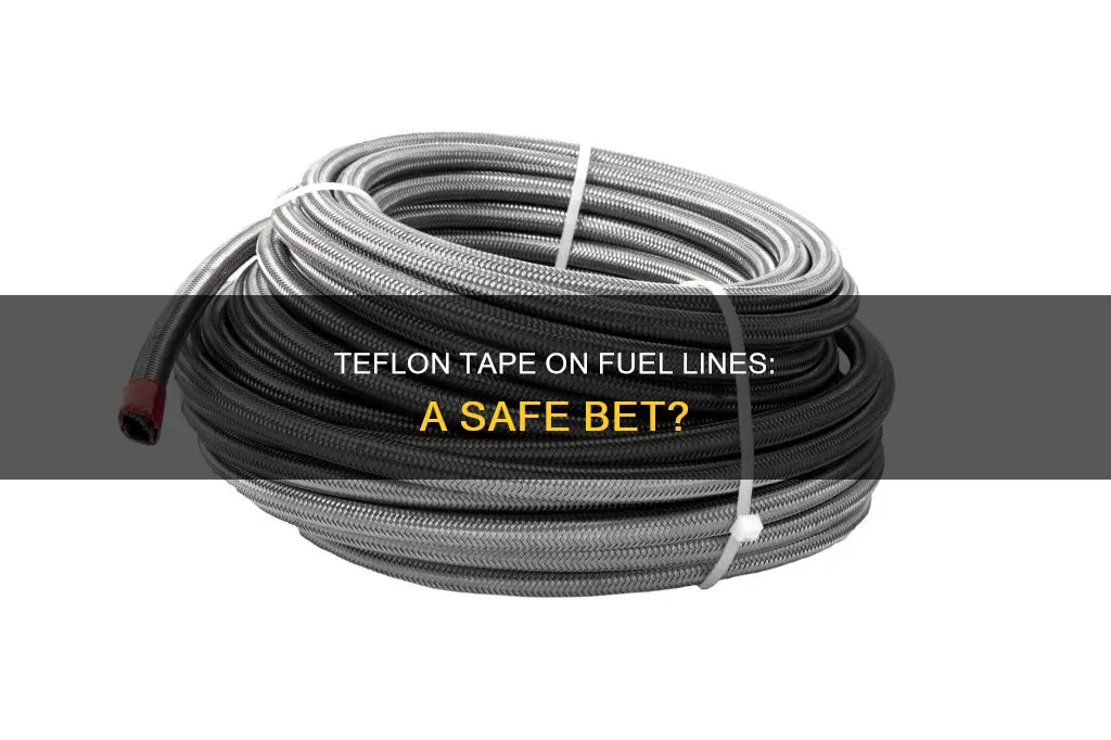 can you use teflon tape on fuel lines