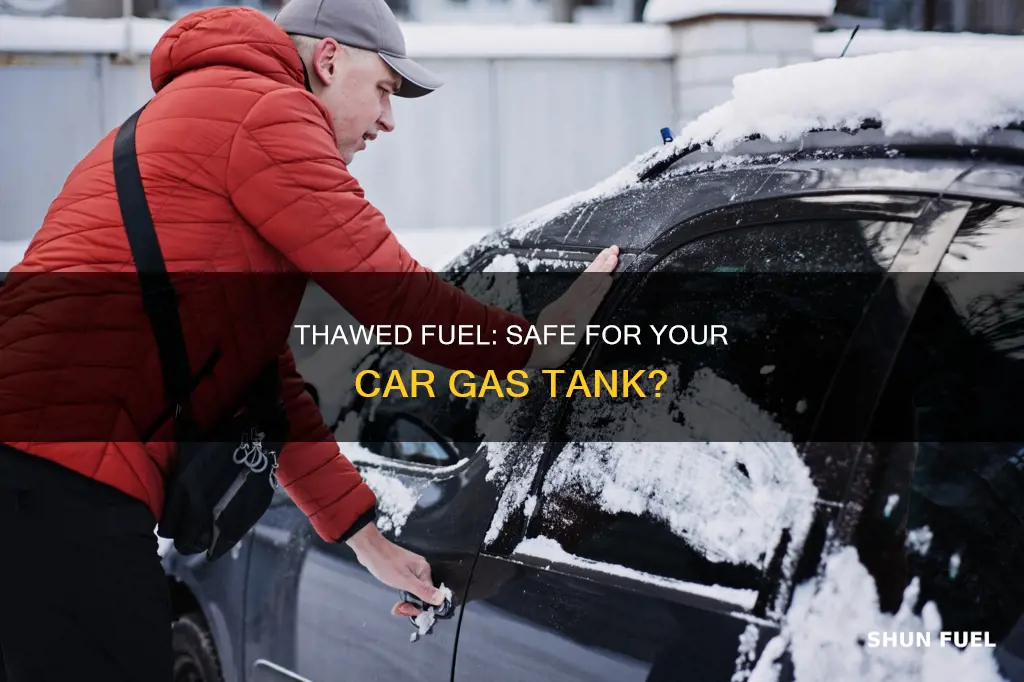 can you use thawed fuel in a car gas tank
