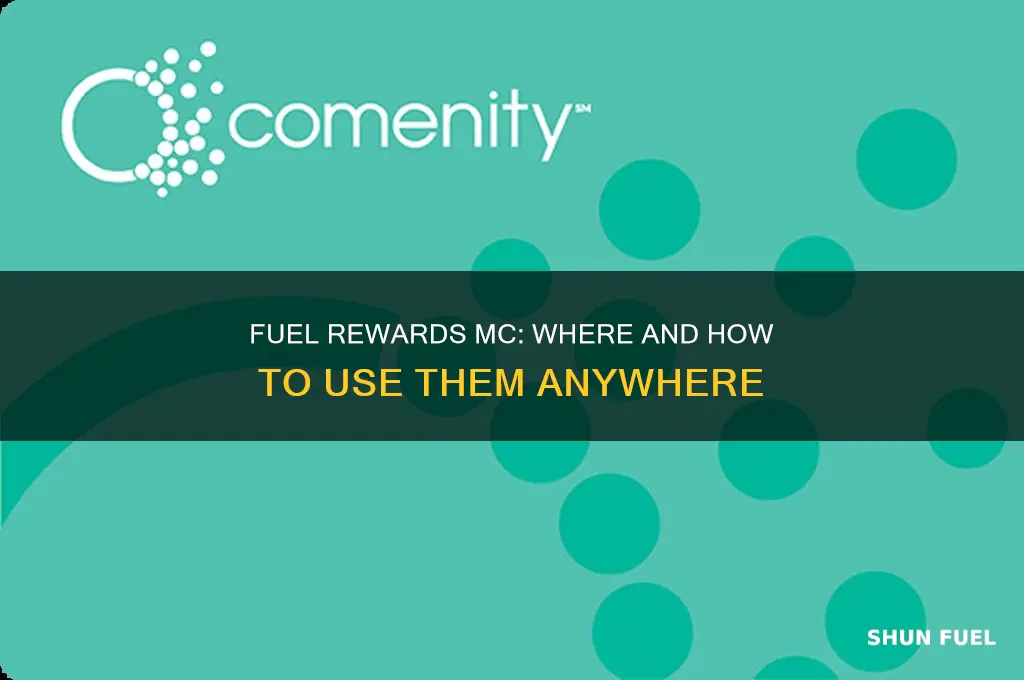 can you use the fuel rewards mc anywhere