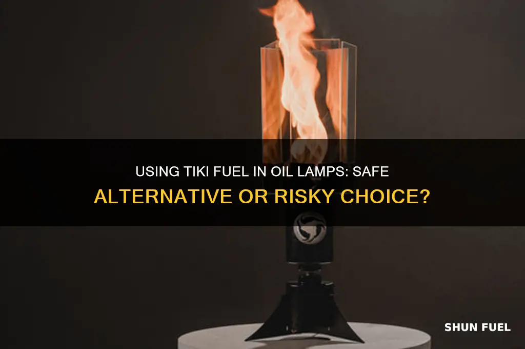 can you use tiki fuel in an oil lamp